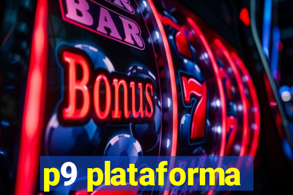 p9 plataforma